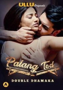 Palang Tod (Double Dhamaka) 2021 Hindi ULLU