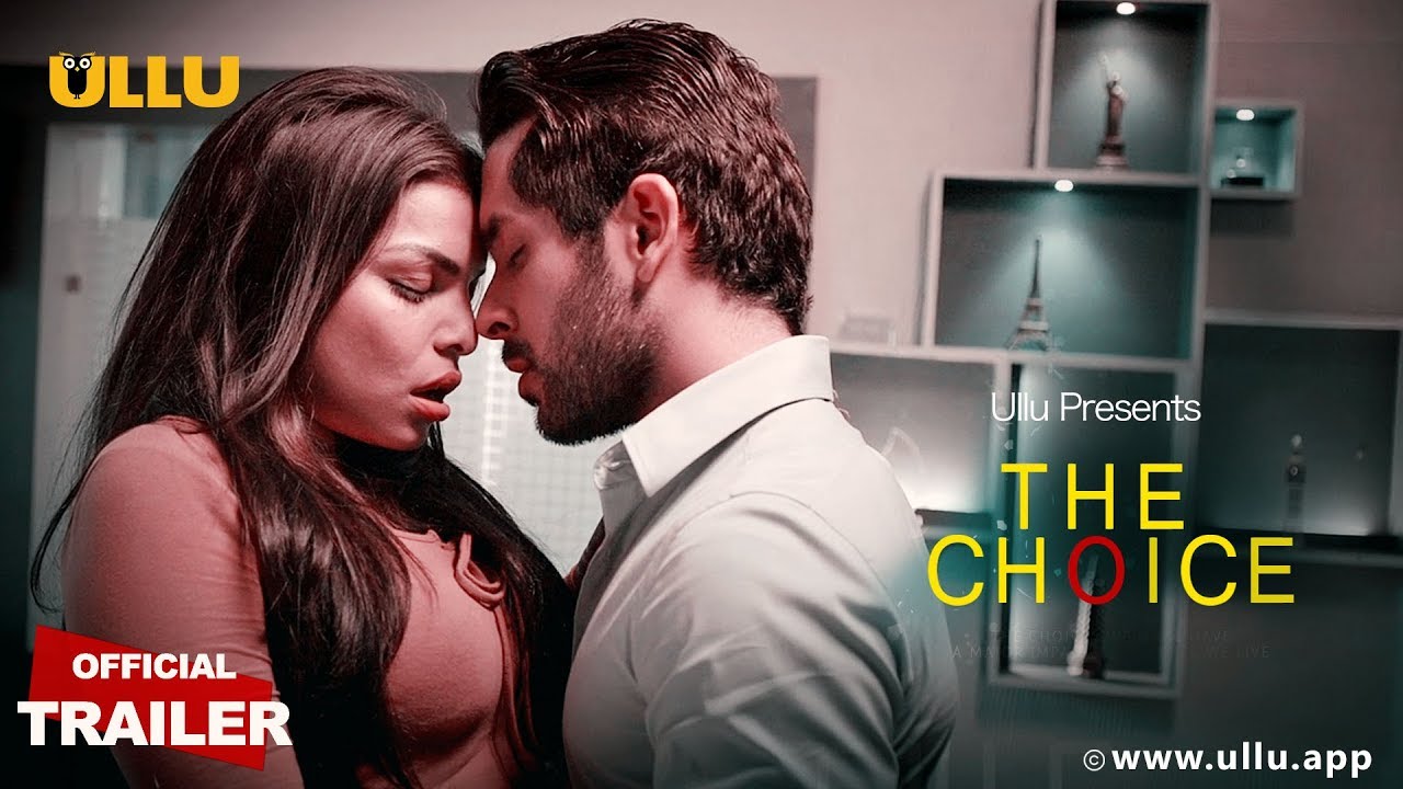 The Choice (2019) ullu Hindi Movie Watch Online HD Print