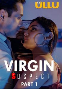 Virgin Suspect Part 1 2021 S01 Hindi Complete ULLU