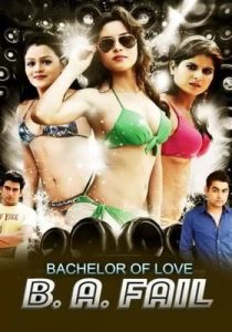 Bachelor of Love B A Fail (2017) Hindi