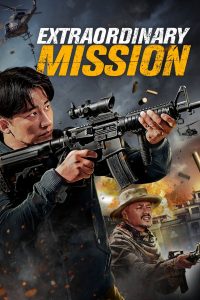 Extraordinary Mission (2017) Hindi Dubbed