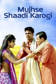 Mujhse Shaadi Karogi (2004) Hindi