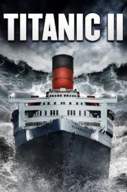 Titanic II (2010) Hindi Dubbed