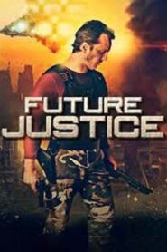 Future Justice (2014) Hindi Dubbed