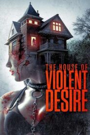 The House of Violent Desire (2018) Hindi Dubbed