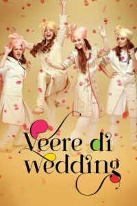 Veere Di Wedding (2018) Hindi