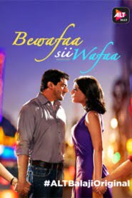 Bewafaa Sii Wafaa (2017) Hindi Season 1 Complete