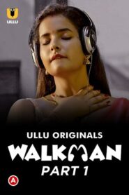 Walkman Part 1 (2022) UllU Hindi