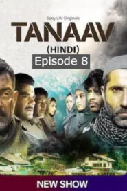 Tanaav (2022) Hindi Season 1 Episode 8