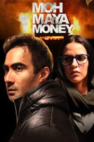 Moh Maya Money (2016) Hindi