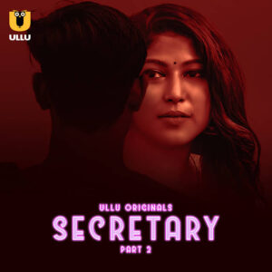 Secretary Part 2 2023 Hindi Ullu