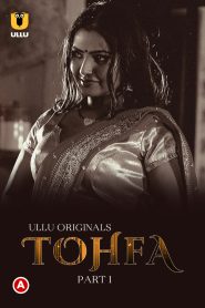 Tohfa Part 1 2023 Ullu Hindi
